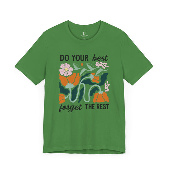 Floral Motivational Tee - DO YOUR BEST, FORGET THE REST T-Shirt Printify Leaf XS
