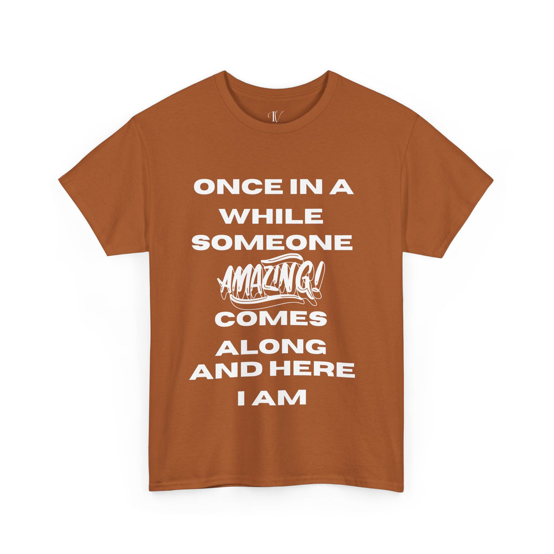 Motivational Tee: 'ONCE IN A WHILE' T-Shirt Printify Texas Orange S