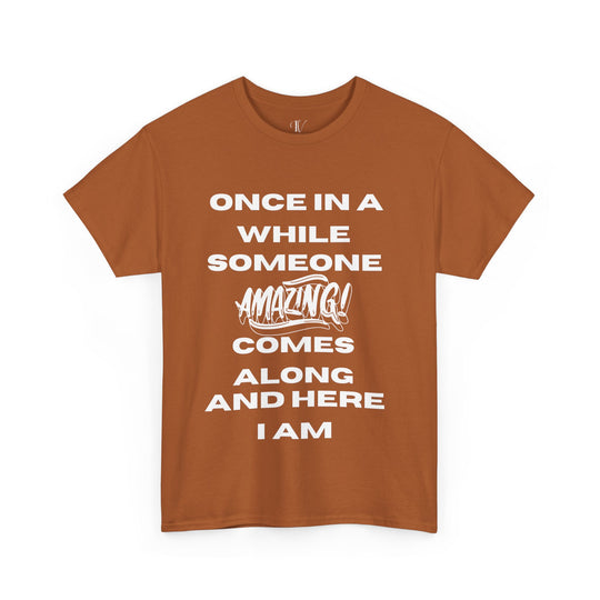 Motivational Tee: 'ONCE IN A WHILE' T-Shirt Printify Texas Orange S