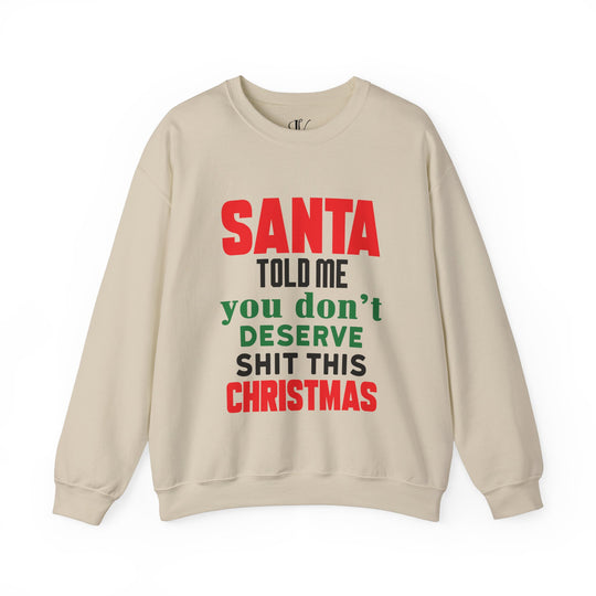 Christmas Santa Told Me Sweatshirt