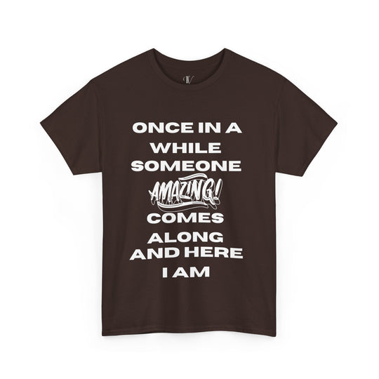 Motivational Tee: 'ONCE IN A WHILE' T-Shirt Printify Dark Chocolate S