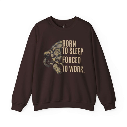 Turtle Crewneck Sweatshirt - Born to Sleep, Forced to Work