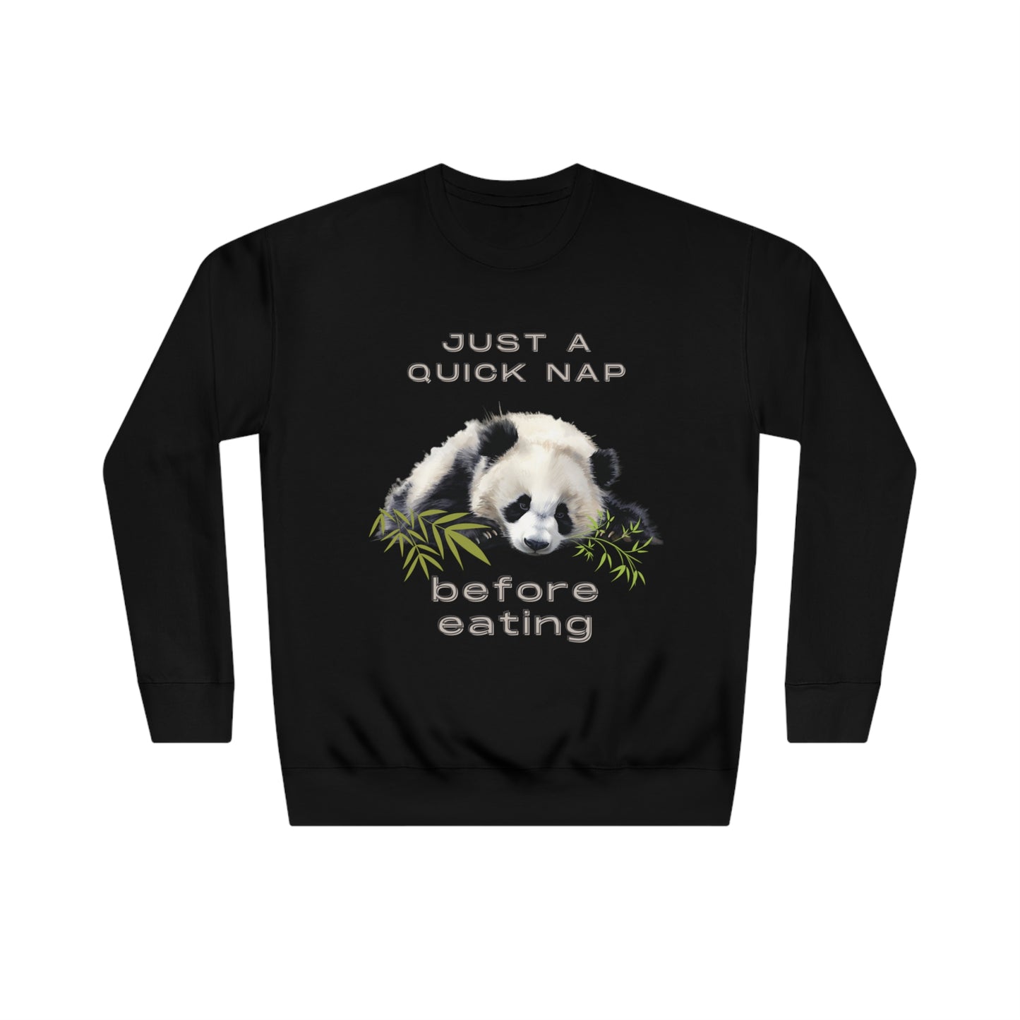 Just a Quick Nap Before Eating Sweatshirt | Embrace Cozy Relaxation | Funny Panda Sweatshirt Sweatshirt Black S 