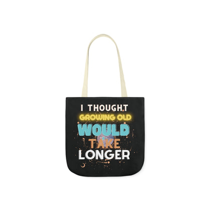 I Thought Growing Old Would Take Longer Tote Bag - Adulting Tote Bag - Growing Old Tote Accessories 13" × 13'' Beige 