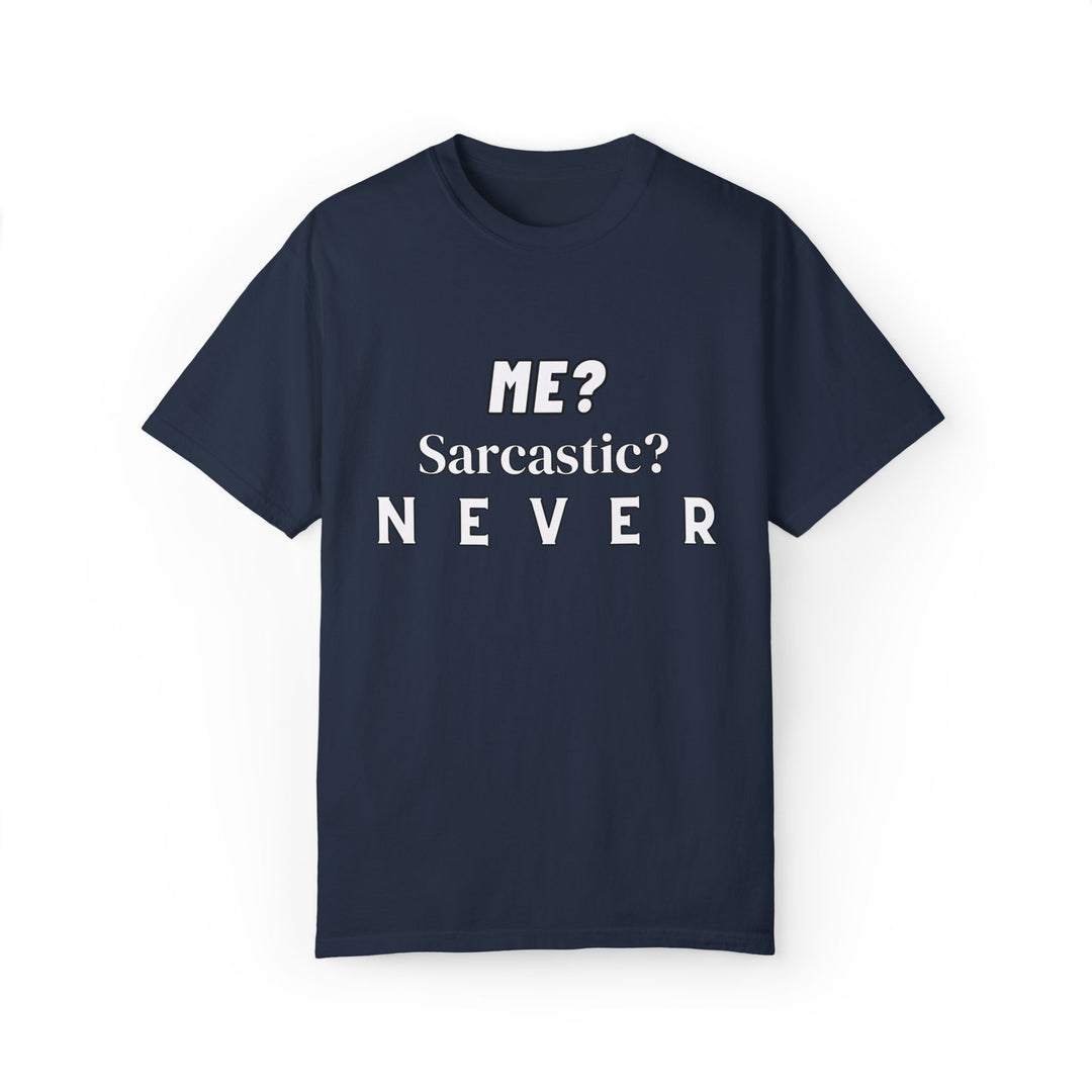 Sarcastic Text Unisex Tee - ME Sarcastic NEVER T-Shirt Printify Navy S