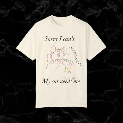 Sorry I Can't, My Cat Needs Me T-Shirt - Perfect Gift for Cat Moms and Animal Lovers T-Shirt Ivory S 