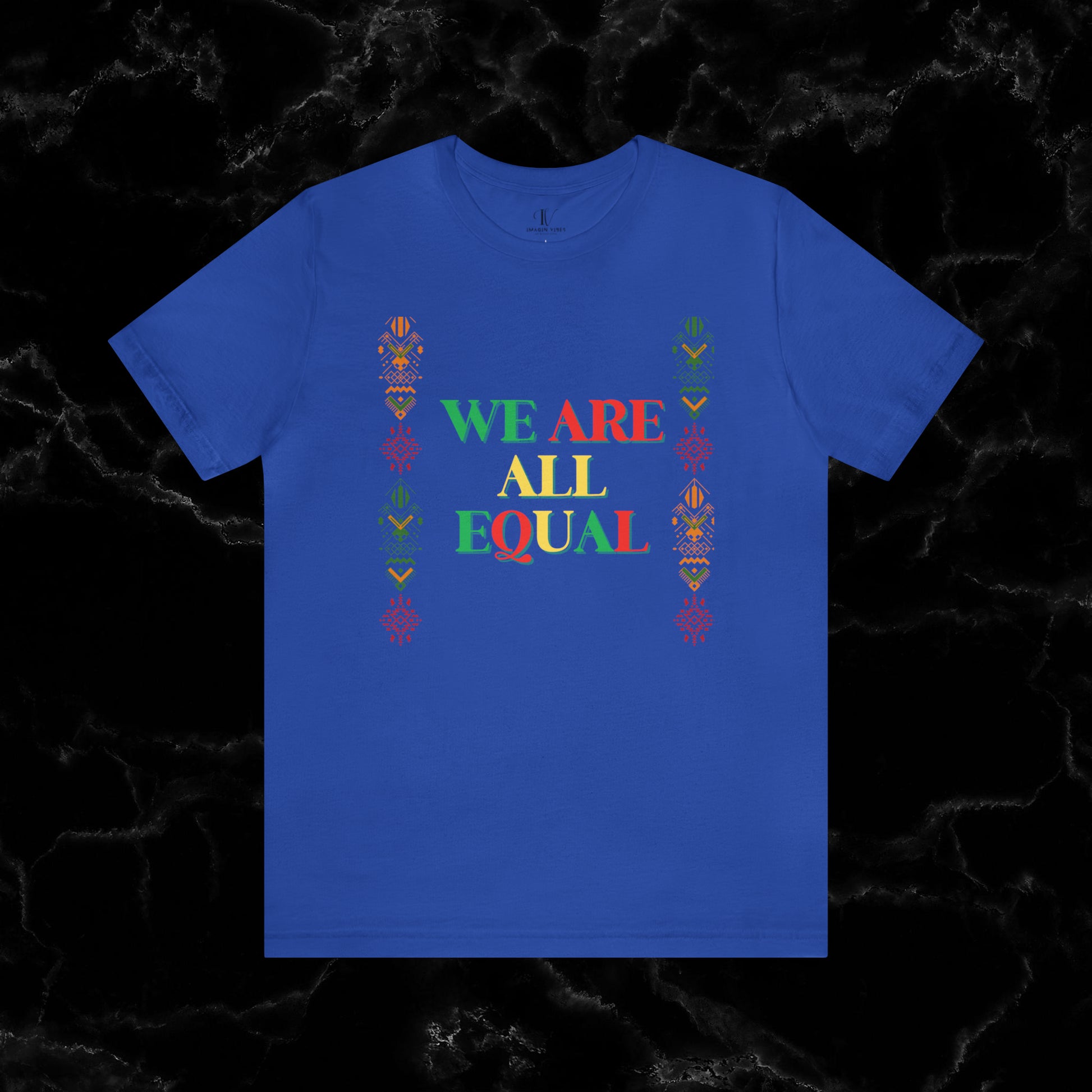 Trendy Black History Month Shirts Celebrating African American Pride and Heritage – We Are All Equal T-Shirt True Royal XS 