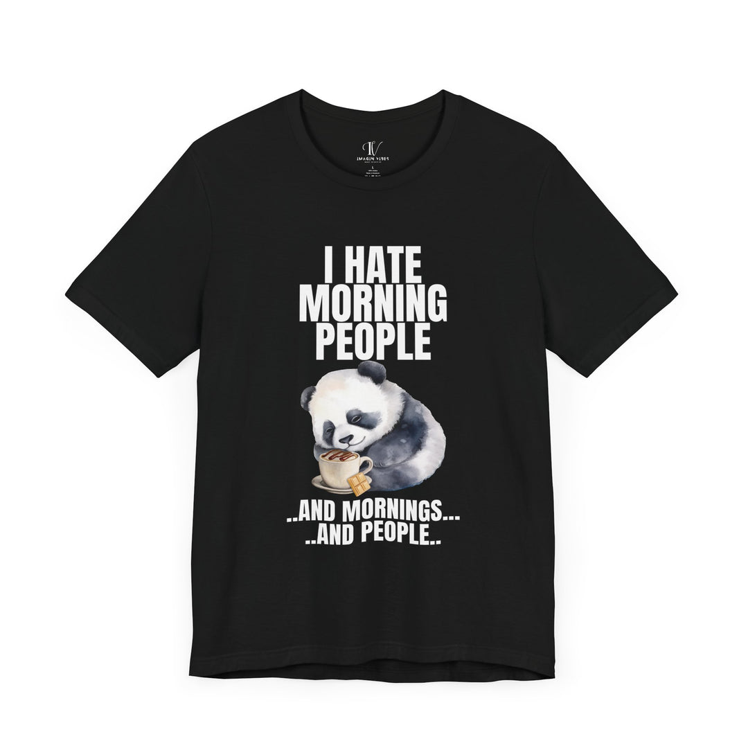 Funny Panda I HATE MORNING PEOPLE Unisex Tee T-Shirt Printify Black XS