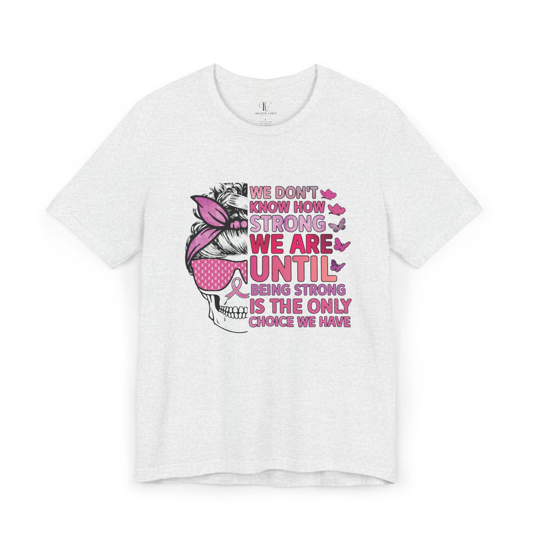 Breast Cancer Awareness T-Shirt - Strength and Hope