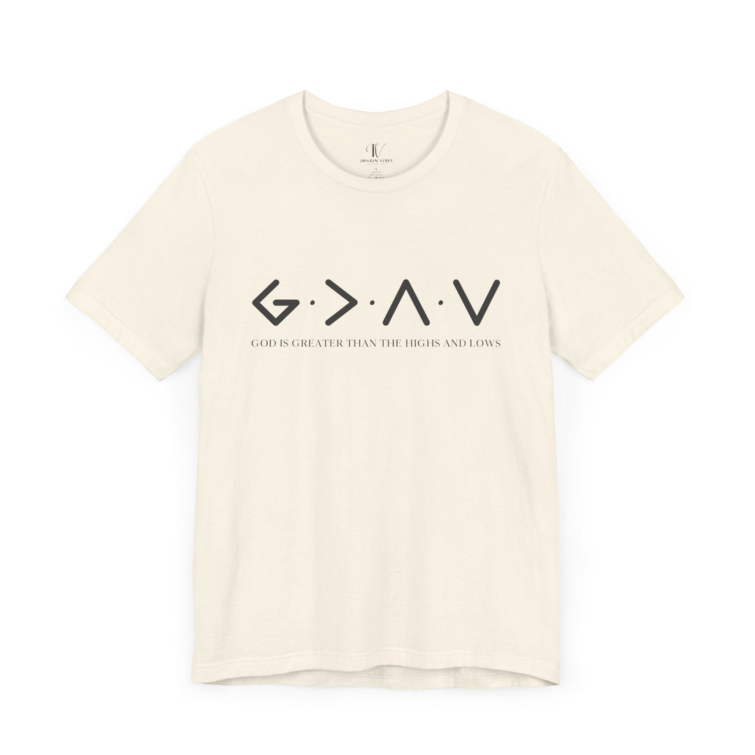God is Greater Than the Highs and Lows T-Shirt T-Shirt Printify Natural XS