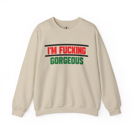 Christmas Unisex Sweatshirt - 'I'm Fucking Gorgeous'