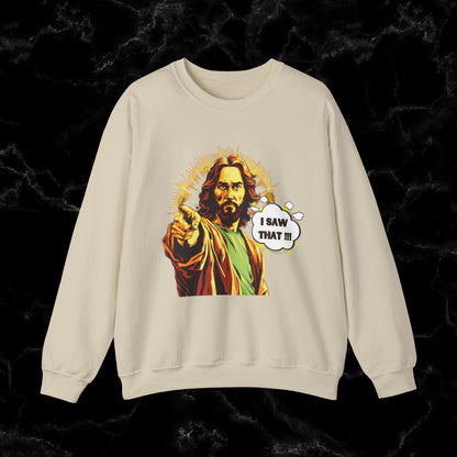 Jesus I Saw That Sweatshirt | Christian Sweatshirt - Jesus Watching Sweatshirt - Jesus Meme Aesthetic Clothing - Christian Merch Sweatshirt S Sand 
