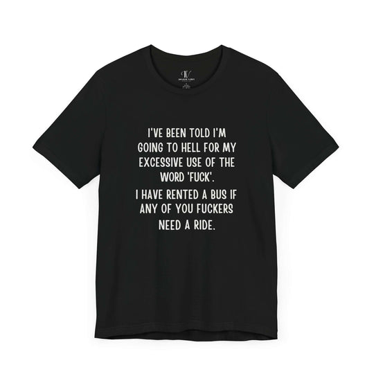 Funny Profane Unisex Tee - 'Going to Hell'