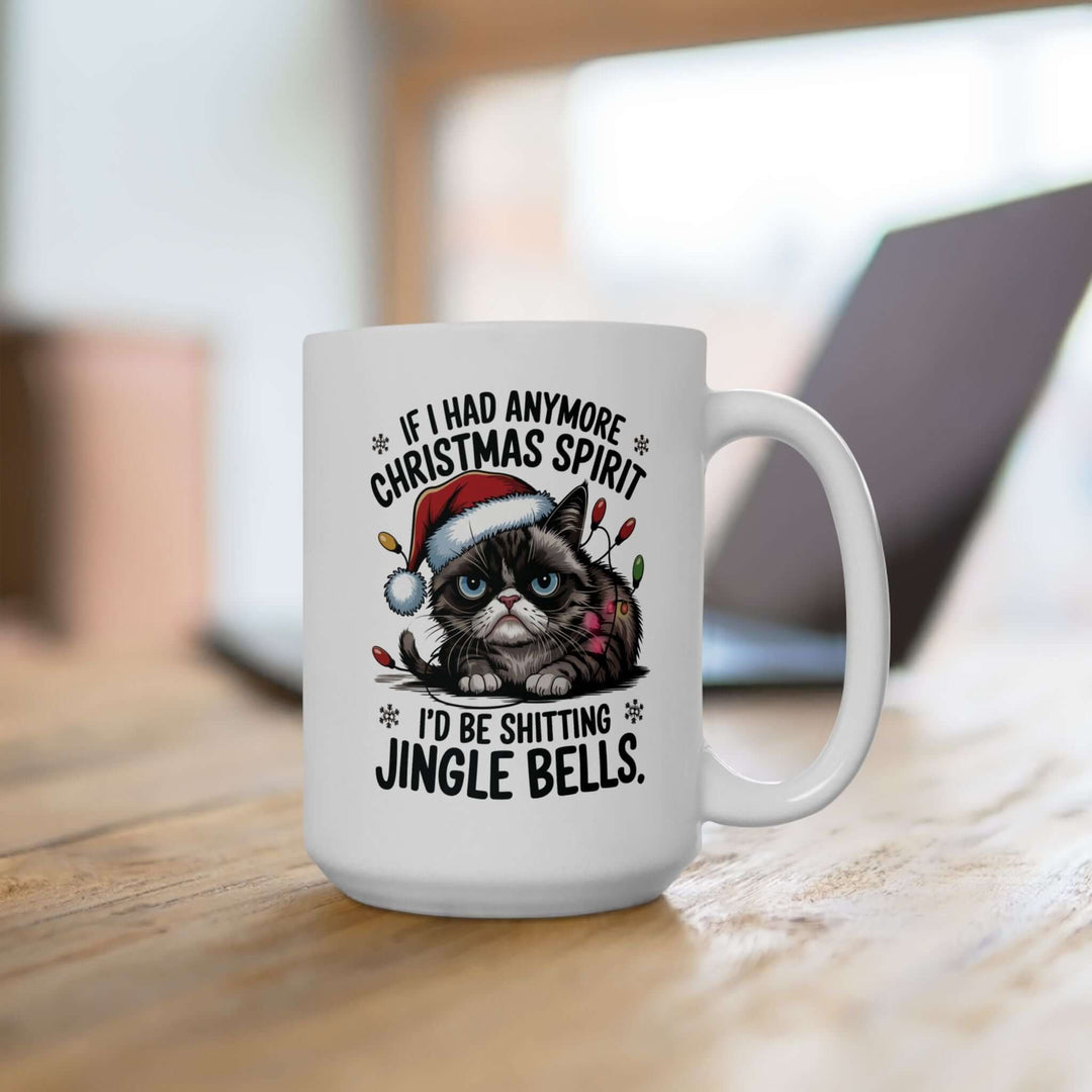 Funny Cat Mug - If I Had Anymore Christmas Spirit