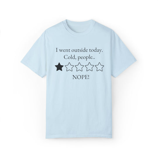 Funny Minimalist Unisex T-shirt - 'I went outside today Cold, people NOPE' T-Shirt Printify Chambray S