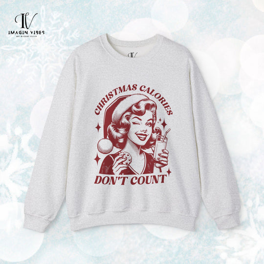 Christmas Calories Don't Count Sweatshirt