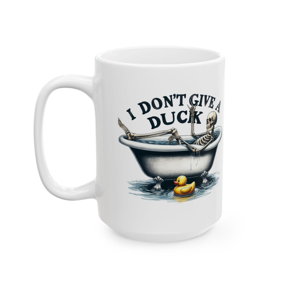 Ceramic Mug, I Don't Give A Duck; Skeleton Humor