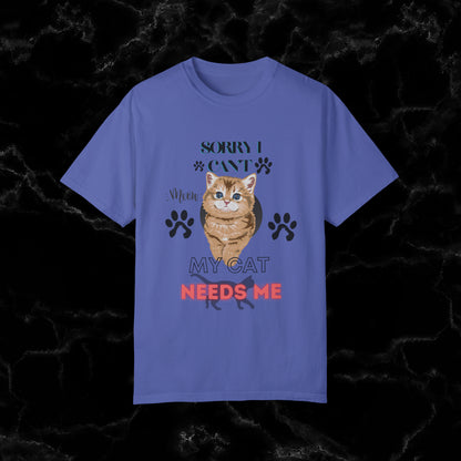 Sorry I Can't, My Cat Needs Me T-Shirt - Perfect Gift for Cat Moms and Animal Lovers T-Shirt Periwinkle S 