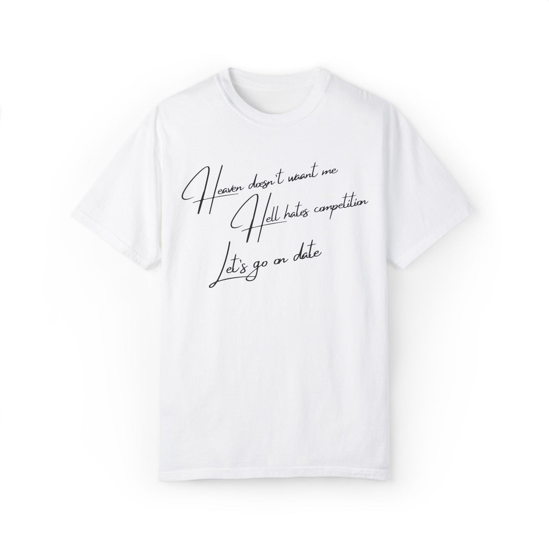 Funny Text Unisex T-shirt - Heaven doesn't want me Hell has competition Let's go on a date T-Shirt Printify White S