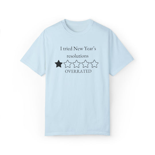 New Year's Resolutions Overrated Unisex T-shirt T-Shirt Printify Chambray S