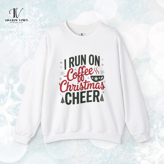 I Run on Coffee and Christmas Cheer Sweatshirt