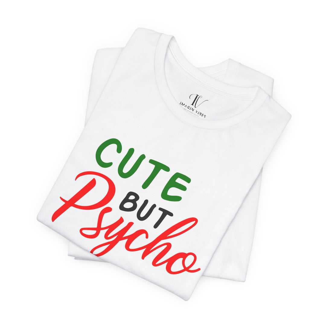 Holiday Cheer Unisex Tee: Cute But Psycho