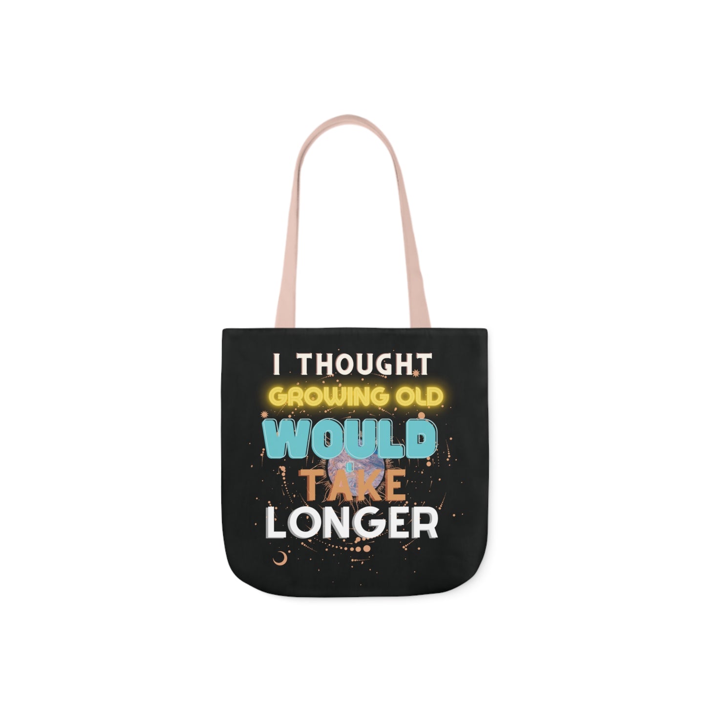 I Thought Growing Old Would Take Longer Tote Bag - Adulting Tote Bag - Growing Old Tote Accessories 13" × 13'' Light Pink 