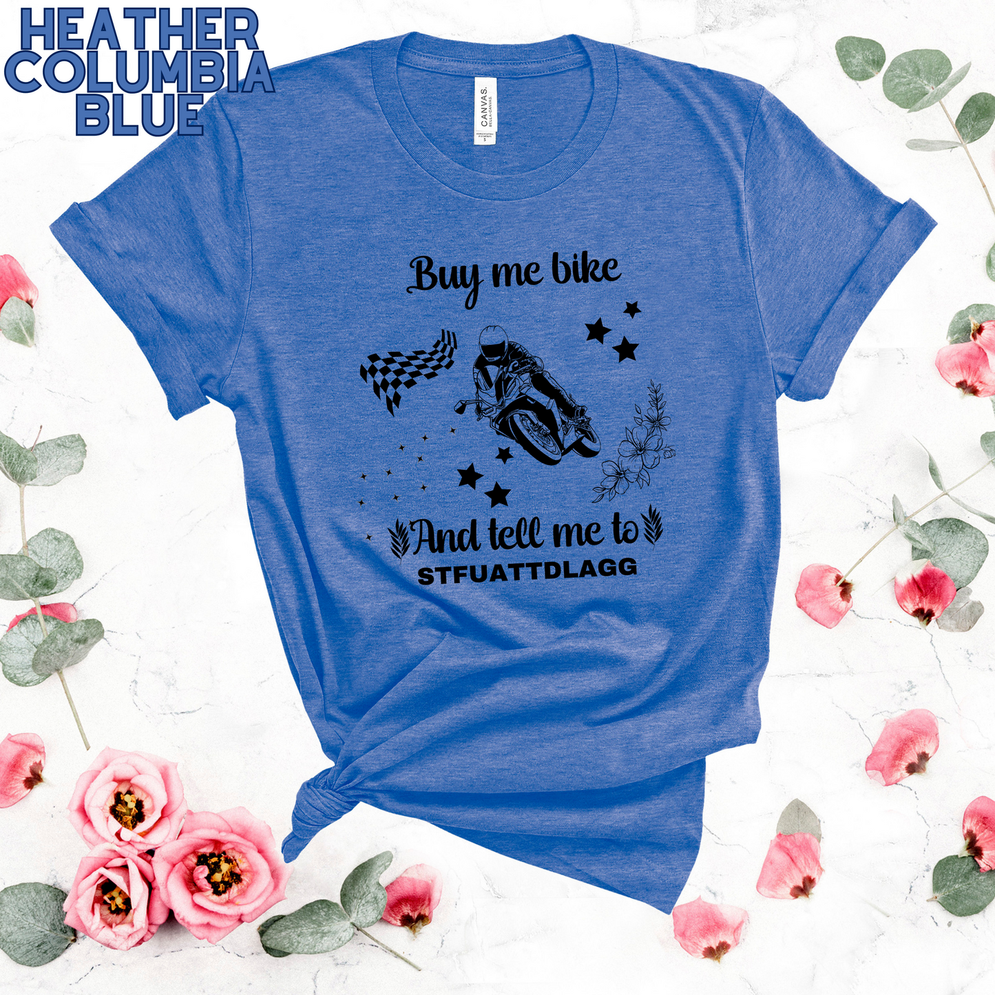 Biker Girl, Motorcycle Girl T-Shirt - Buy Me a Bike and Tell Me to STFUATTDLAGG T-Shirt   