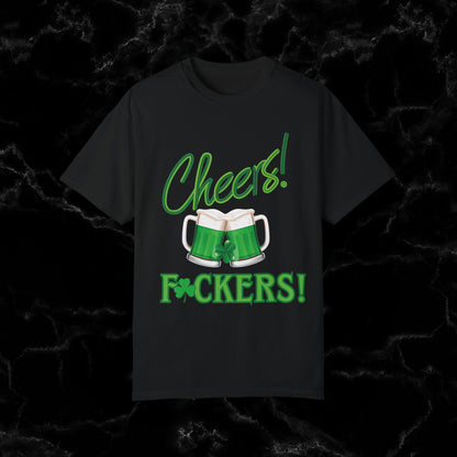 Cheers F**kers Shirt - A Bold Shamrock Statement for Irish Spirits and Good Times T-Shirt Black S 