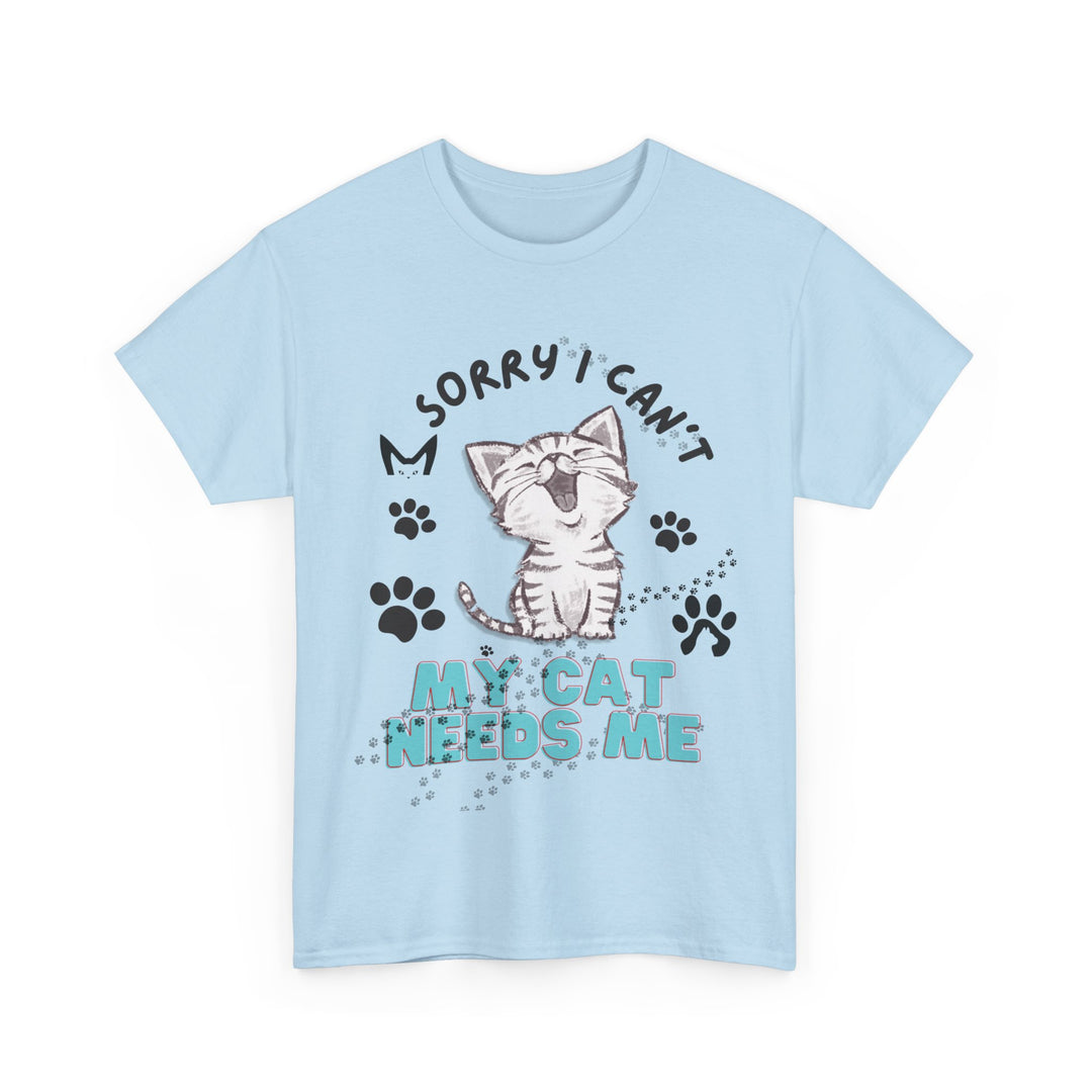 Cat Tee Sorry I Can't My Cat Needs Me T-Shirt Printify Light Blue S