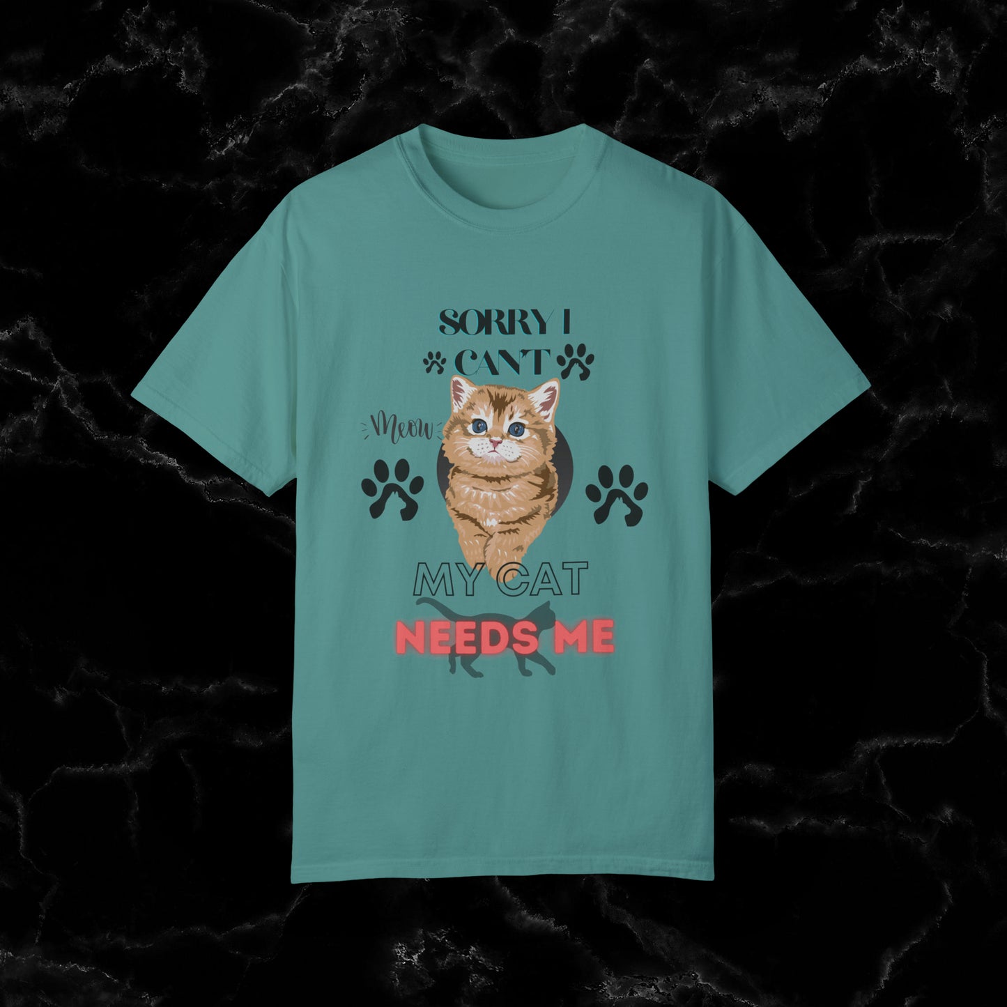 Sorry I Can't, My Cat Needs Me T-Shirt - Perfect Gift for Cat Moms and Animal Lovers T-Shirt Seafoam S 