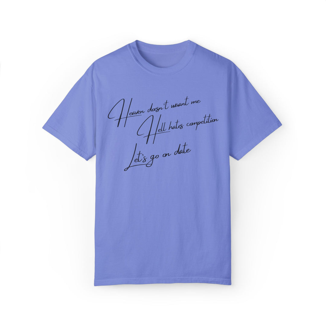 Funny Text Unisex T-shirt - Heaven doesn't want me Hell has competition Let's go on a date T-Shirt Printify Flo Blue S