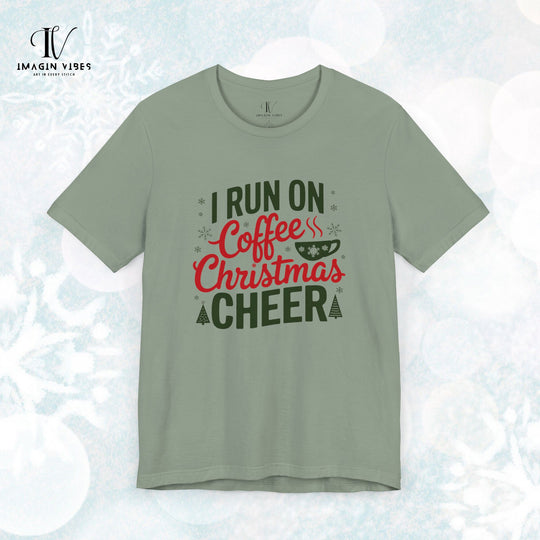 I Run on Coffee and Christmas Cheer T-Shirt