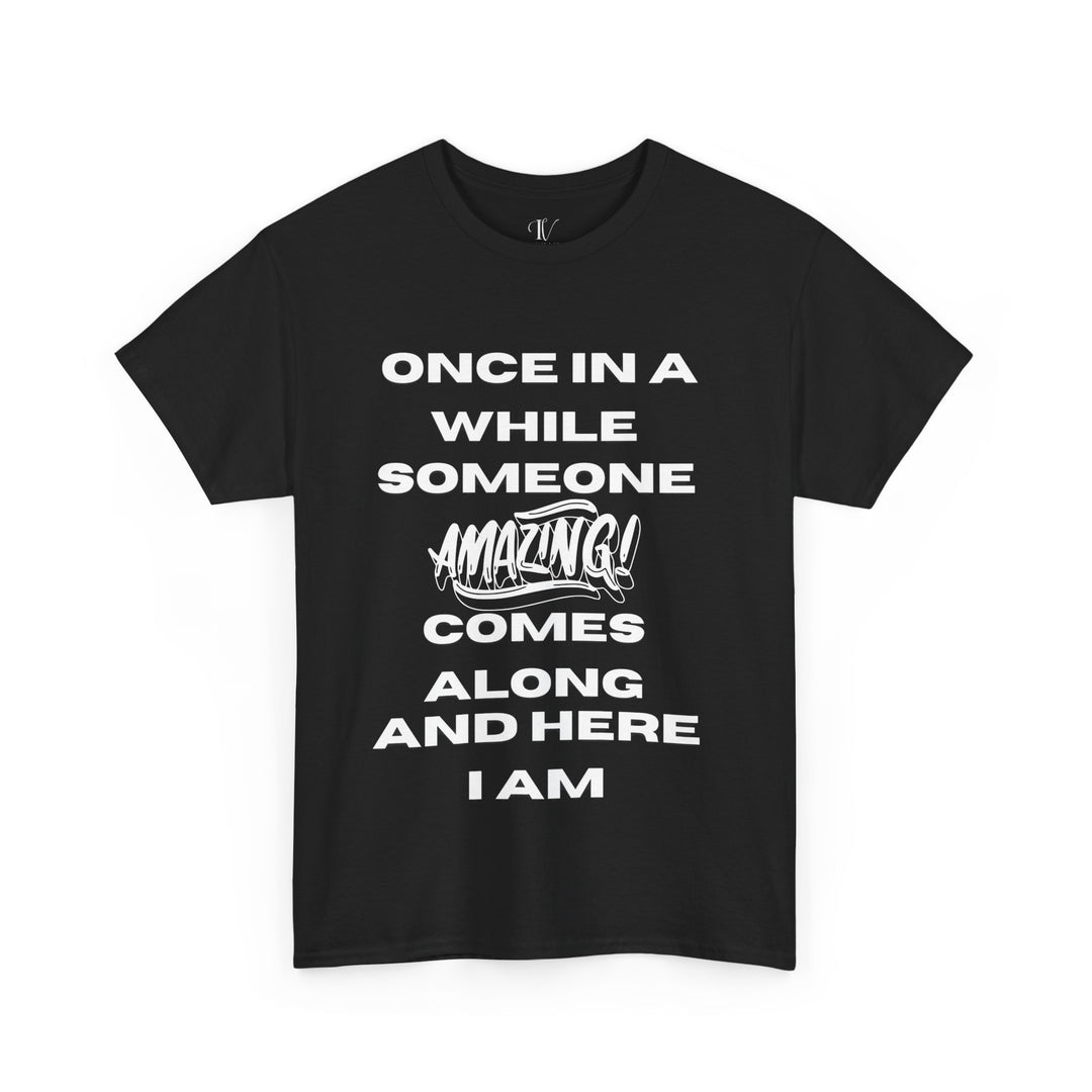 Motivational Tee: 'ONCE IN A WHILE' T-Shirt Printify Black M