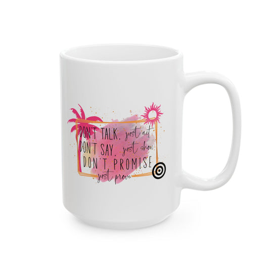 Motivational Ceramic Mug - Don't Talk Mug Printify