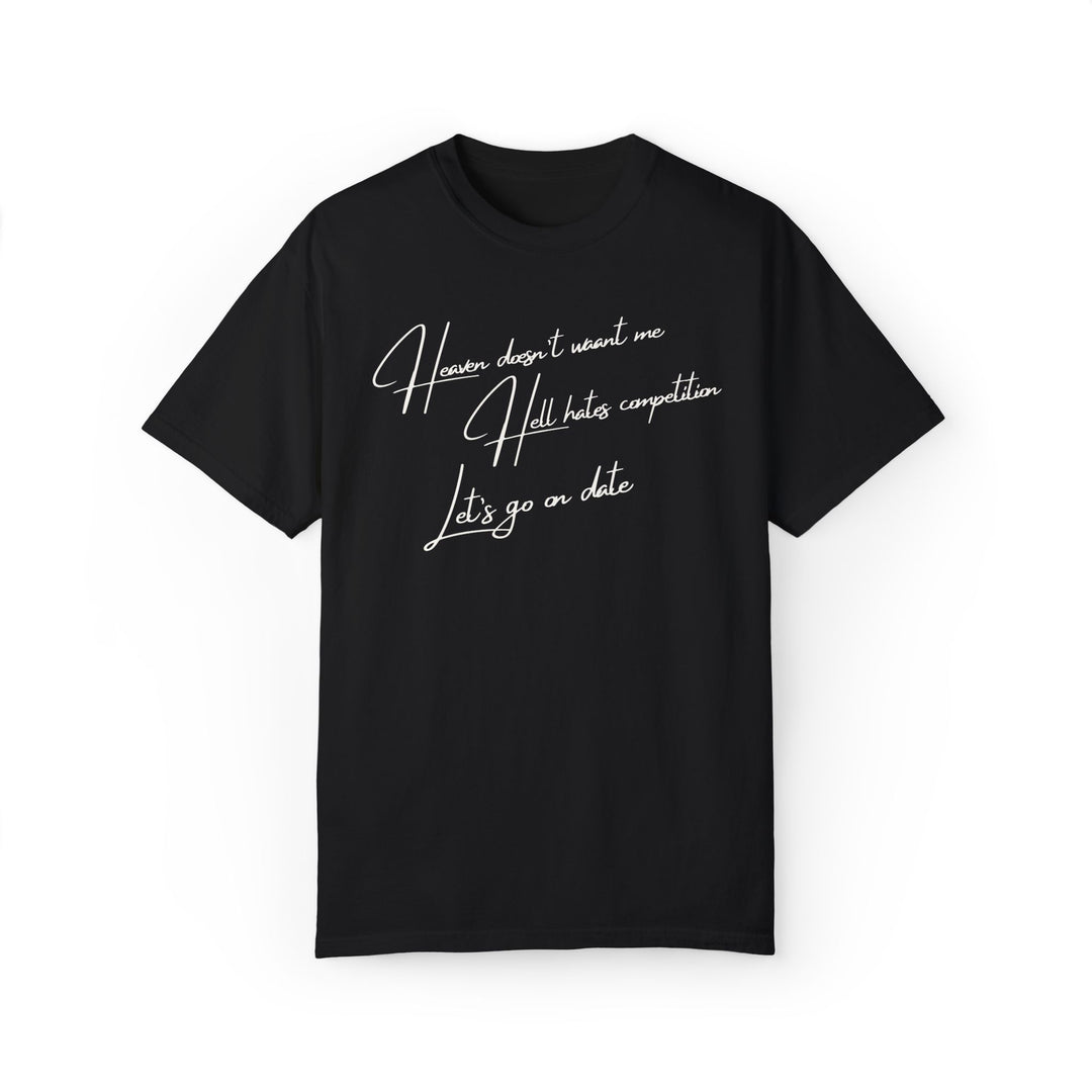 Funny Text Unisex T-shirt - Heaven doesn't want me Hell has competition Let's go on a date T-Shirt Printify Black S