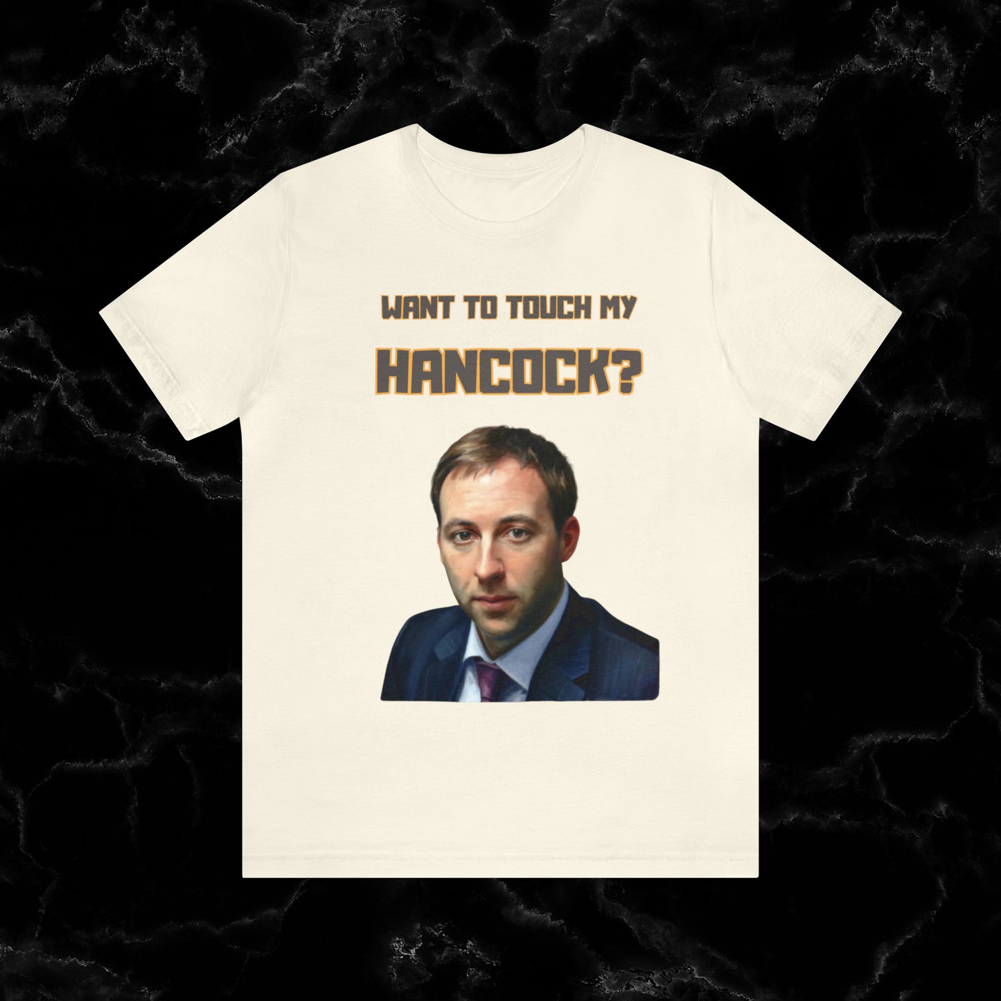Want To Touch My Hancock T-shirt - Matt Hancock Funny Tee T-Shirt Natural S 