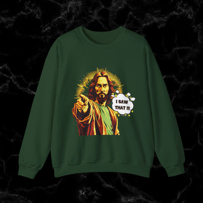 Jesus I Saw That Sweatshirt | Christian Sweatshirt - Jesus Watching Sweatshirt - Jesus Meme Aesthetic Clothing - Christian Merch Sweatshirt S Forest Green 