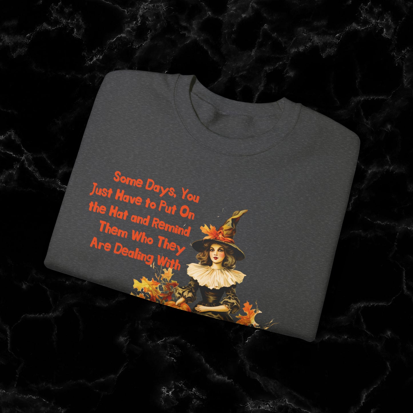 Witch Halloween Gift with Witch Quote - Halloween Sweatshirt - Perfect for Wifes, autunts, Sisters Sweatshirt   