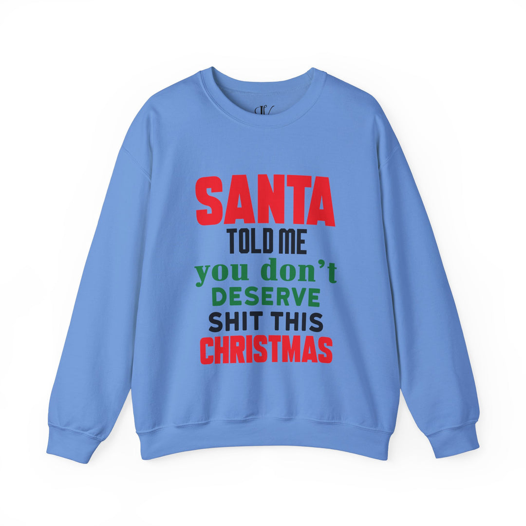 Christmas Santa Told Me Sweatshirt