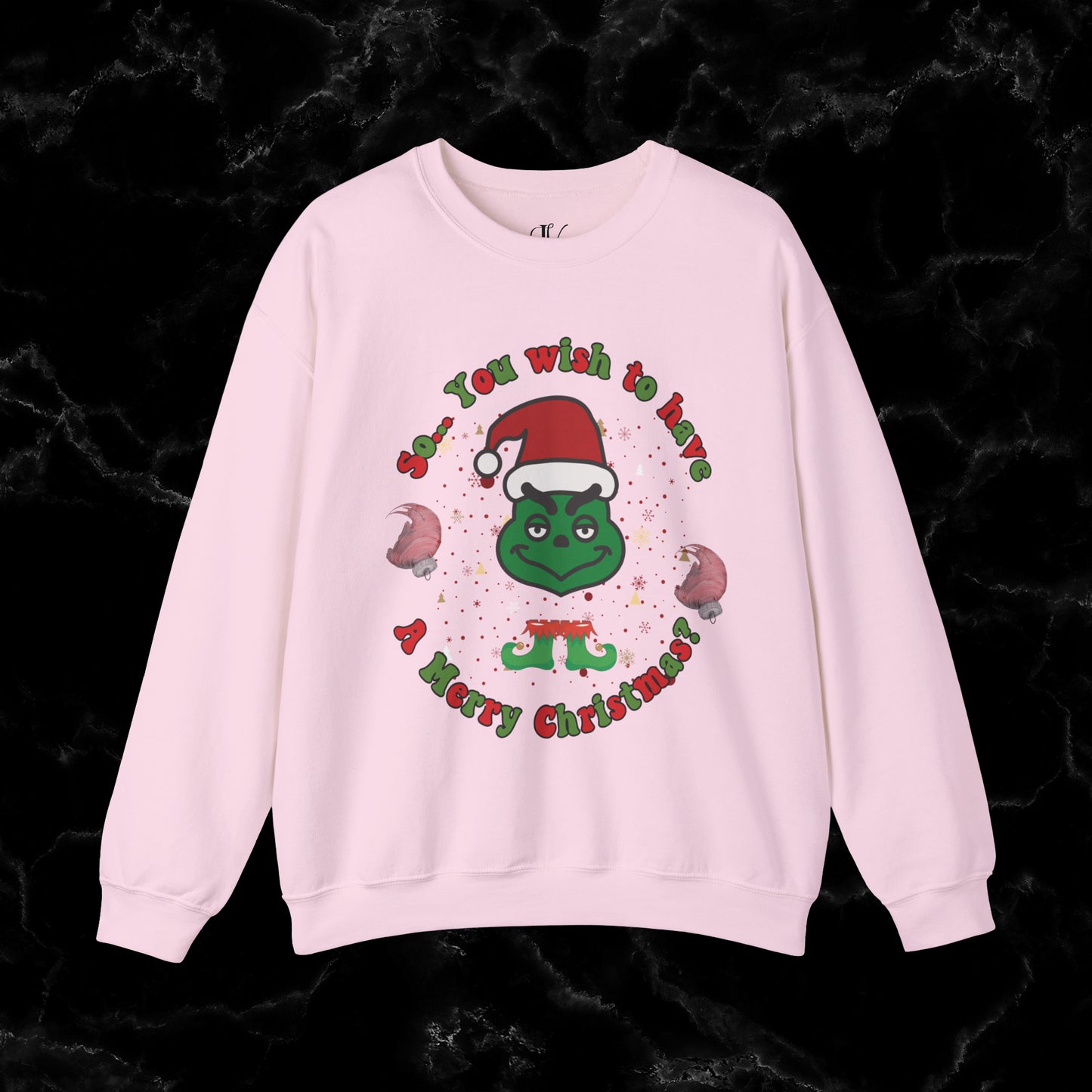 So You Wish To Have Merry Christmas Grinch Sweatshirt - Funny Grinchmas Gift Sweatshirt S Light Pink 