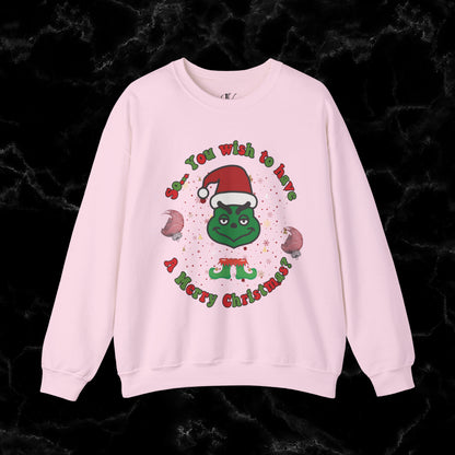 So You Wish To Have Merry Christmas Grinch Sweatshirt - Funny Grinchmas Gift Sweatshirt S Light Pink 