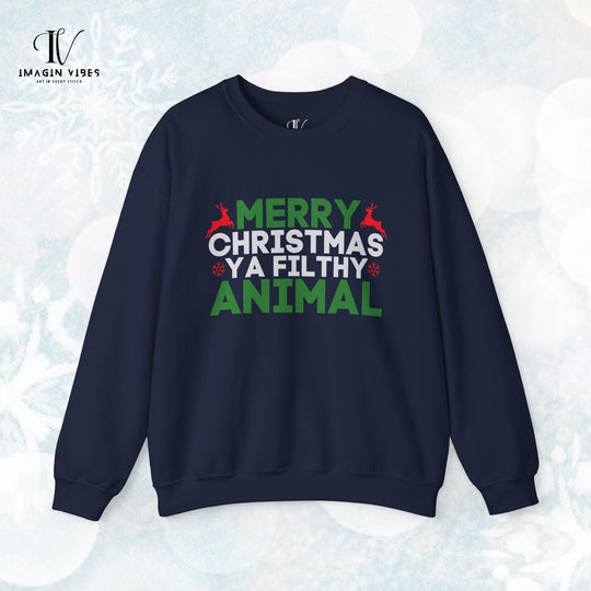 Merry Christmas Ya Filthy Animal Sweatshirt