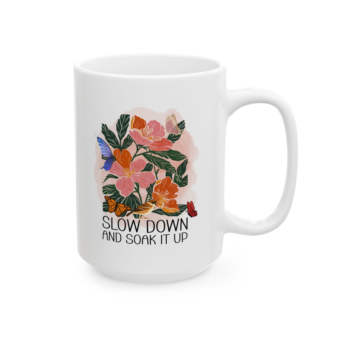 Mug - Slow Down and Soak It Up, Floral and Inspirational Mug Printify