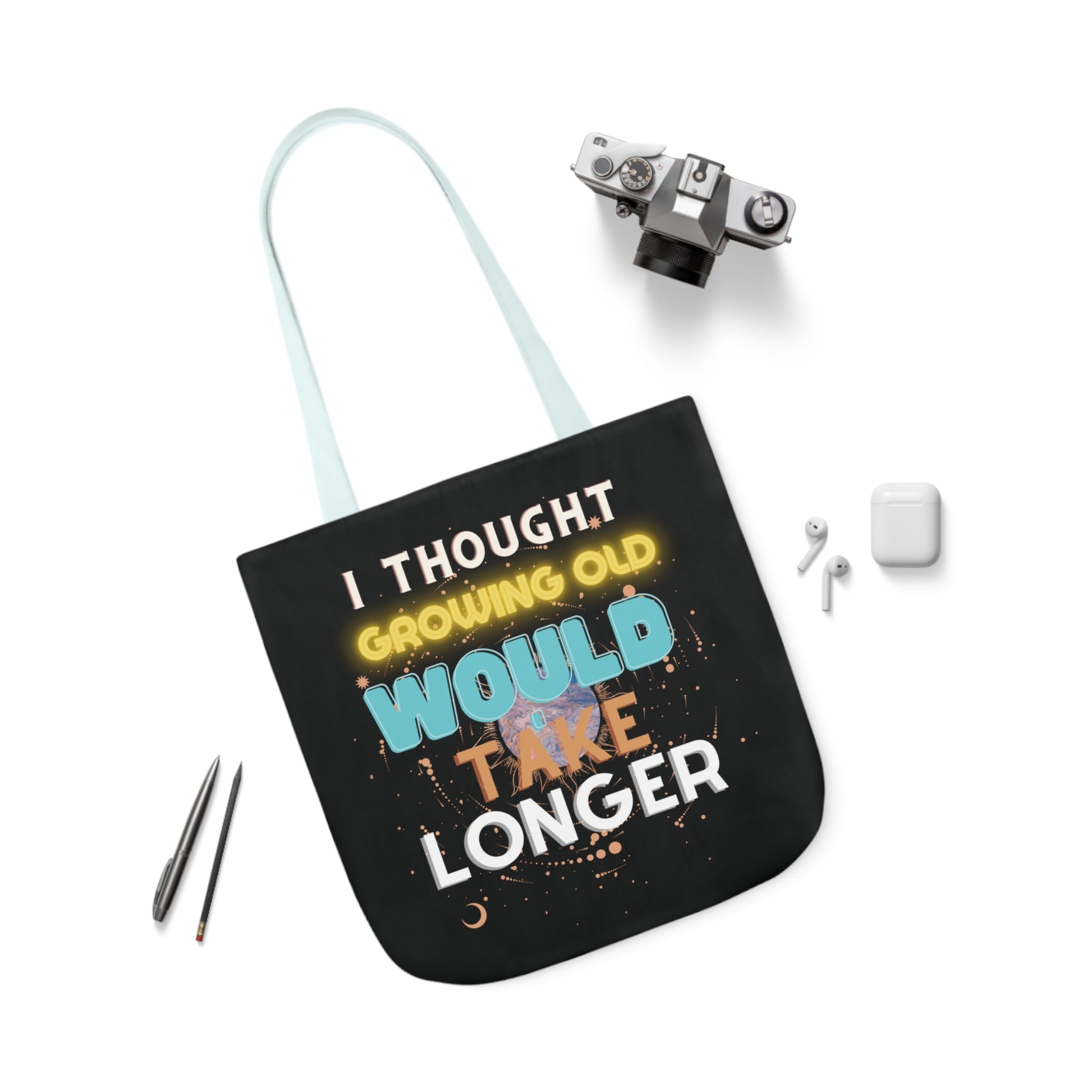 I Thought Growing Old Would Take Longer Tote Bag - Adulting Tote Bag - Growing Old Tote Accessories   