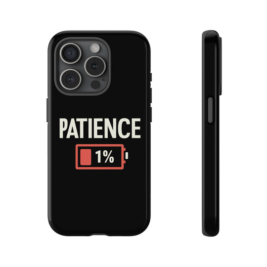 Phone Case Patience 1% Phone Case Printify iPhone 15 Pro Glossy