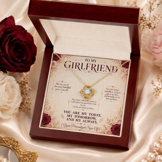 To My Girlfriend – My Today, My Tomorrow, My Always Love Knot Necklace