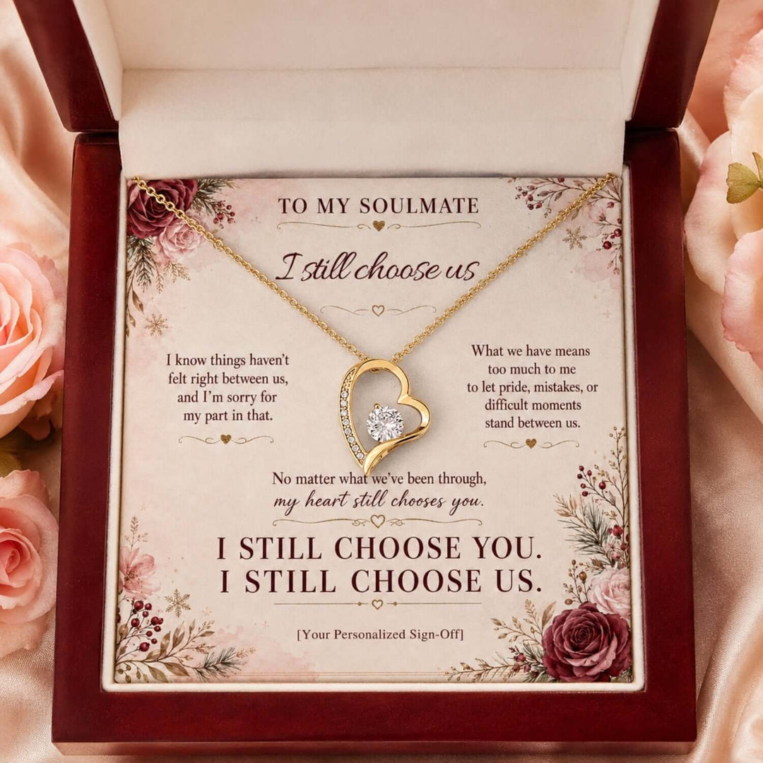 To My Soulmate – I Still Choose Us Forever Love Necklace, an apology gift for soulmate in a decorative box