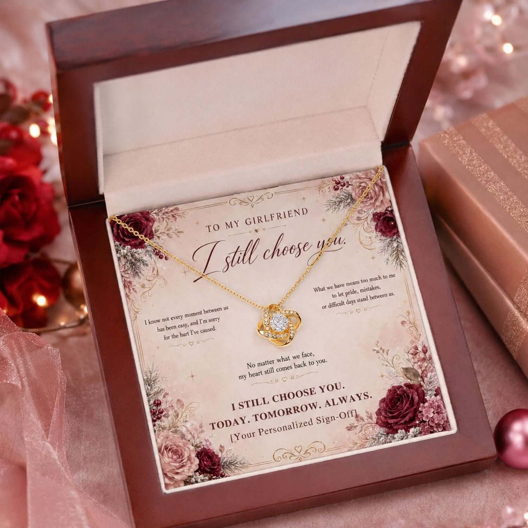 To My Girlfriend I Still Choose You Love Knot Necklace presented in a gift box, perfect for girlfriend apology necklace.