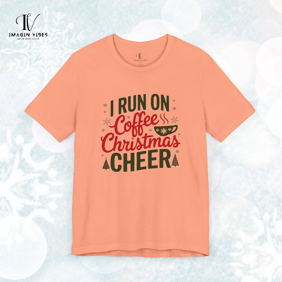 I Run on Coffee and Christmas Cheer T-Shirt